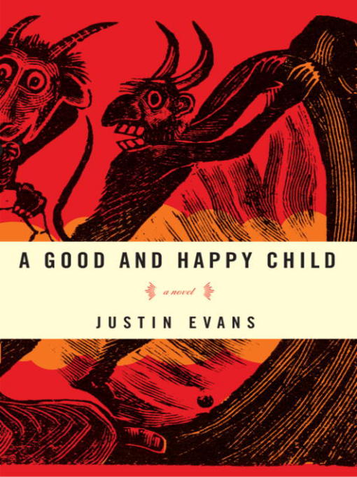 Title details for A Good and Happy Child by Justin Evans - Available